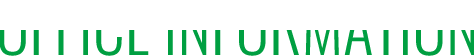 OFFICE INFORMATION